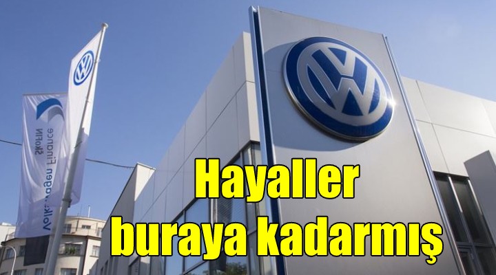 HAYALLER BURAYA KADARMIŞ... Volkswagen Türkiye'deki şirketini tasfiye ediyor