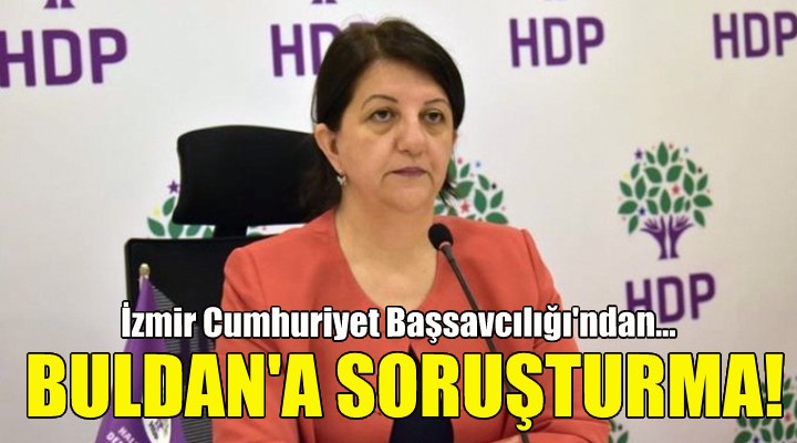 HDP'li Buldan'a soruşturma!