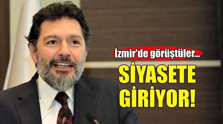 Hakan Atilla siyasete giriyor... İzmir'de görüştüler!