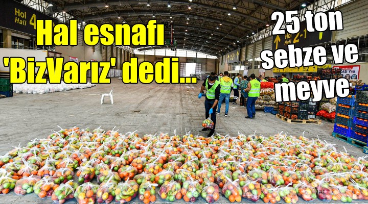 Hal esnafı 'BizVarız' dedi... 25 ton sebze ve meyve desteği!