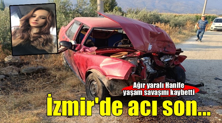 Hanife 9 gün sonra yaşam mücadelesini kaybetti