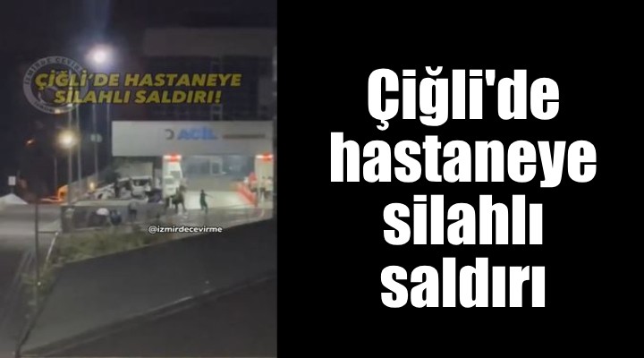 Hastaneye silahlı saldırı...