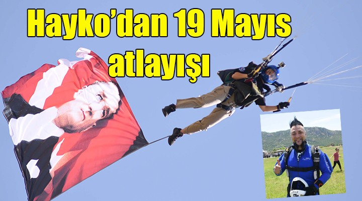 Hayko Cepkin'den 19 Mayıs atlayışı