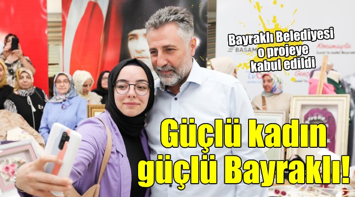 Hedef güçlü kadın, güçlü Bayraklı...