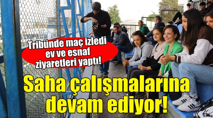 Helil Kınay saha çalışmalarına devam ediyor!