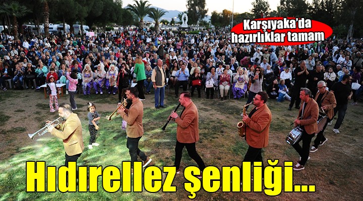 Hıdırellez Karşıyaka'da coşkuyla kutlanacak