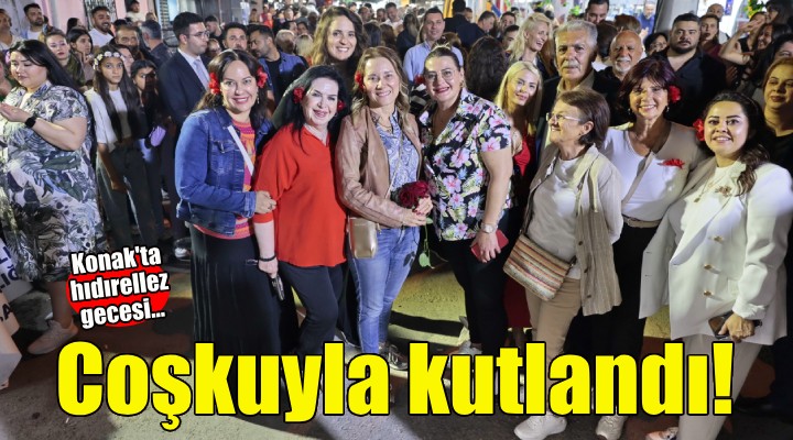 Hıdırellez Konak'ta coşkuyla kutlandı