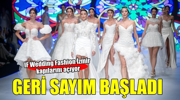 IF Wedding Fashion İzmir 19 Kasım'da kapılarını açıyor