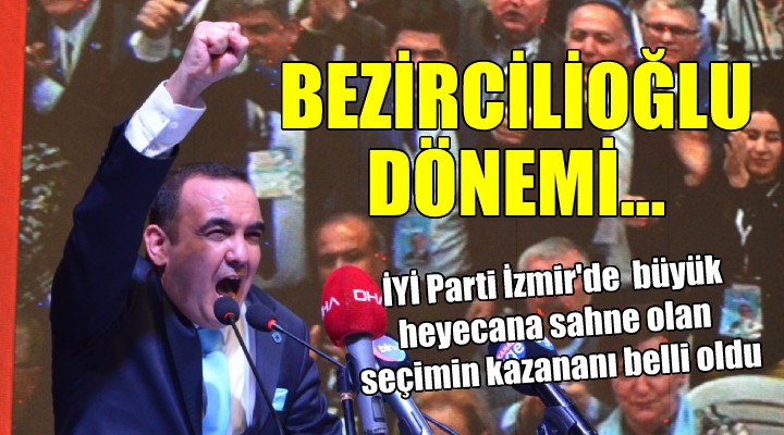 İYİ Parti İzmir'de Bezircilioğlu dönemi...