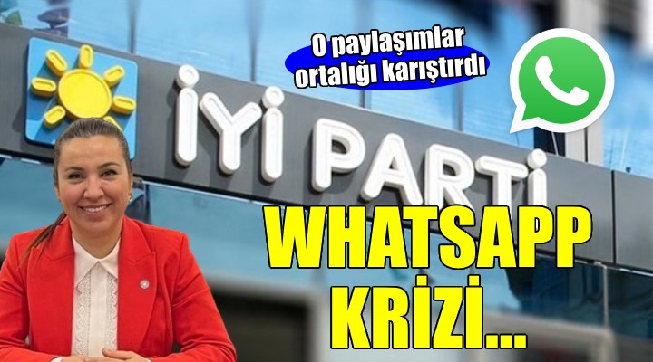 İYİ Parti İzmir'de WhatsApp krizi!