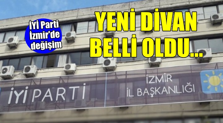 İYİ Parti İzmir'de yeni divan belli oldu!