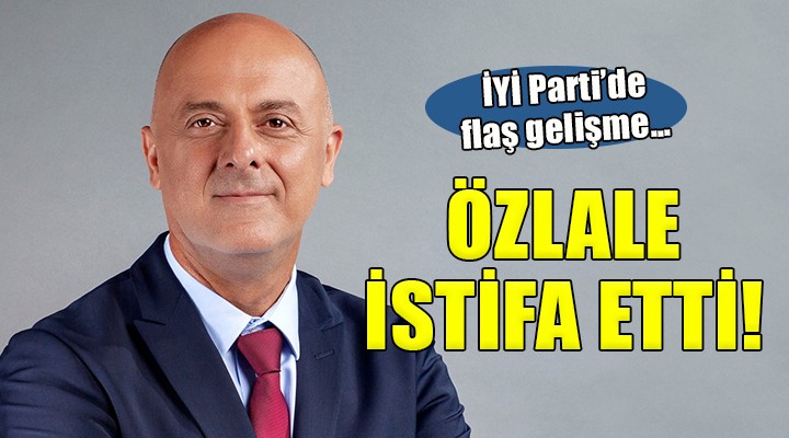 İYİ Parti'de Ümit Özlale istifa etti!