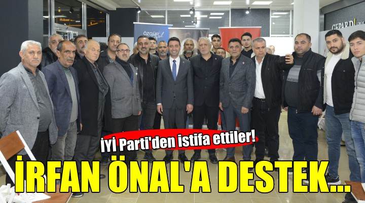 İYİ Parti'den istifa edip İrfan Önal'a desteklerini açıkladılar...
