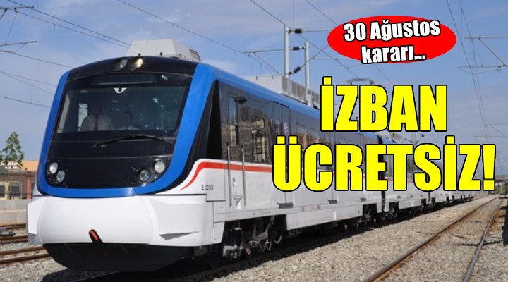 İZBAN 30 Ağustos'ta ücretsiz...