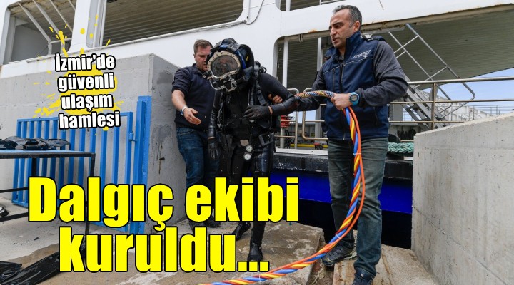 İZDENİZ dalgıç ekibi kurdu...
