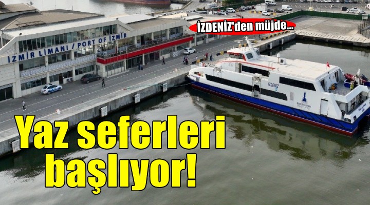 İZDENİZ'in yaz seferleri Kurban Bayramı'nın ikinci günü başlıyor