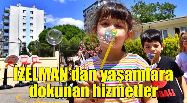 İZELMAN'dan yaşamlara dokunan hizmetler!