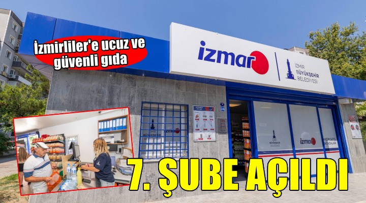 İZMAR’ın 7’nci şubesi Özkanlar’da açıldı