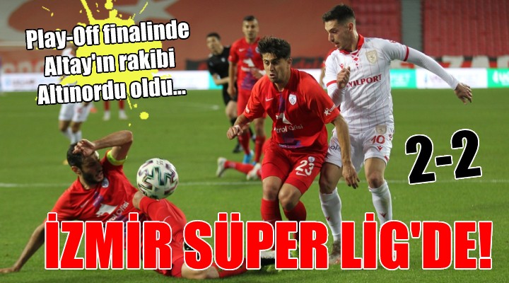 İZMİR SÜPER LİG'DE...