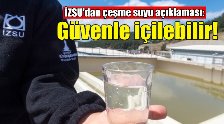 İZSU'dan açıklama: Musluklardan akan su içilebilir!