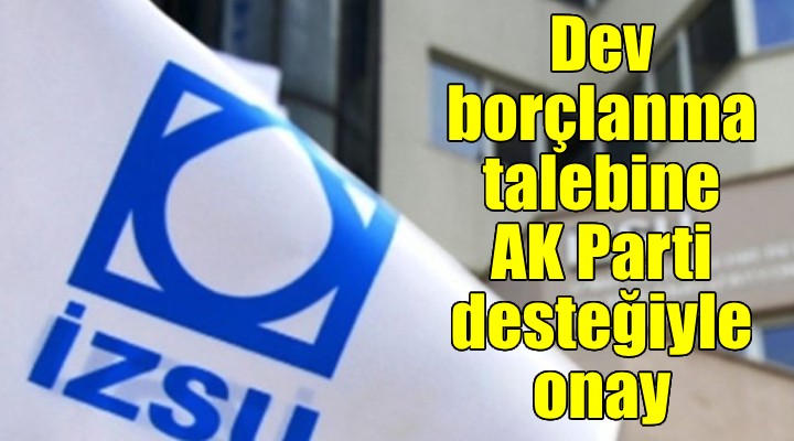 İZSU'dan dev borçlanma