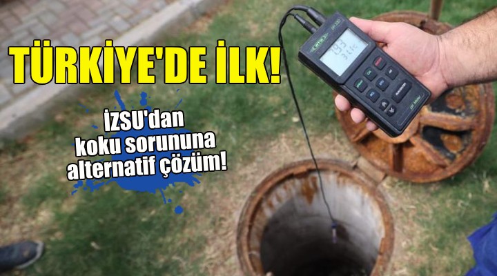 İZSU'dan koku sorununa alternatif çözüm!