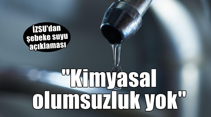 İZSU'dan şebeke suyu açıklaması... 