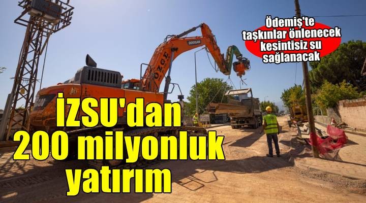 İZSU'dan Ödemiş'e 200 milyon liralık yatırım