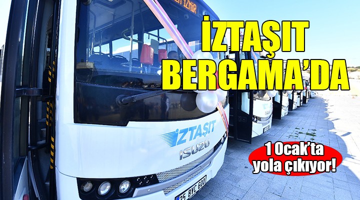 İZTAŞIT 1 Ocak'ta Bergama'da yola çıkıyor