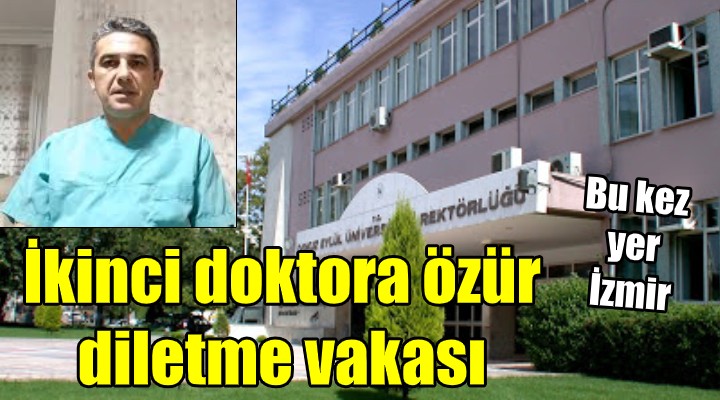 İkinci doktora özür diletme vakası! Bu kez yer İzmir...