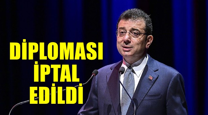 İmamoğlu'nun diploması iptal edildi!