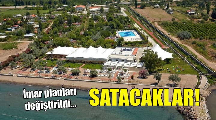 İmar planları değiştirildi... İzmir'deki o araziler satılacak!
