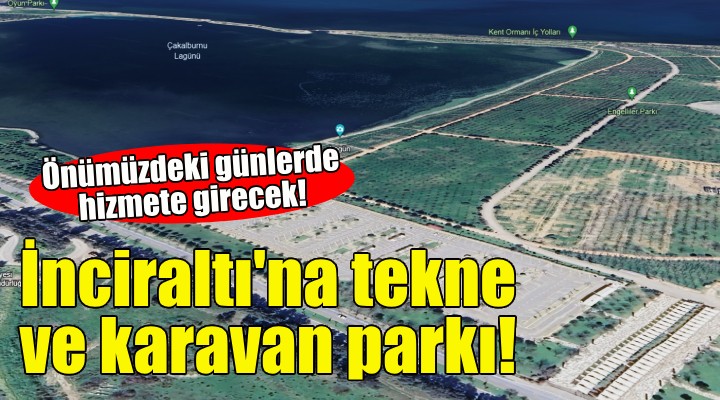 İnciraltı'na tekne ve karavan parkı!