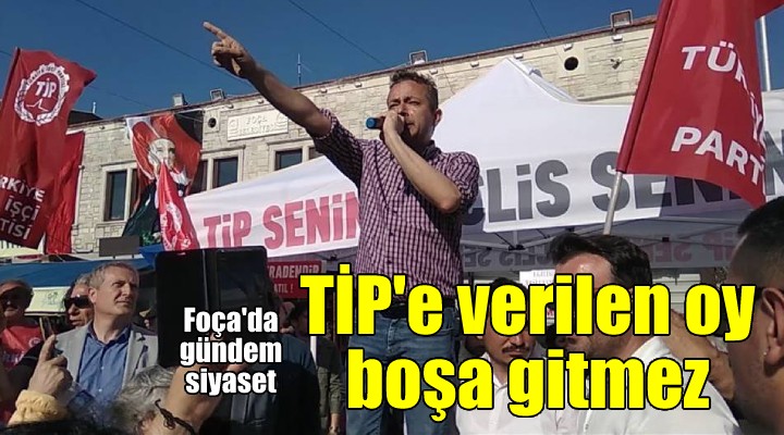 İrfan Değirmenci: TİP'e verilen oylar boşa gitmez