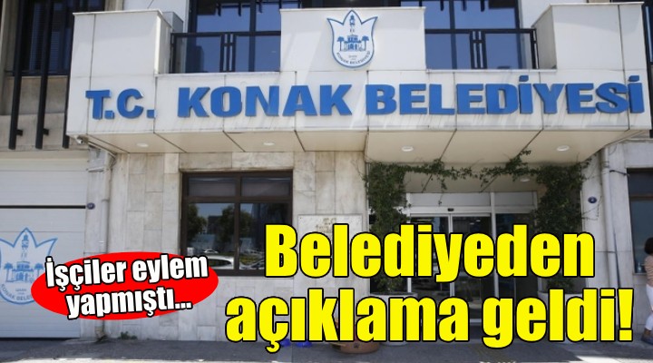 İşçiler eylem yapmıştı... Konak Belediyesi'nden açıklama geldi!