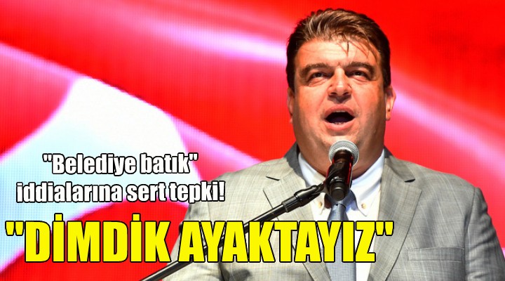 İsmail Yetişkin: Dimdik ayaktayız!