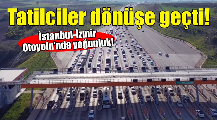 İstanbul-İzmir Otoyolu'nda yoğunluk!