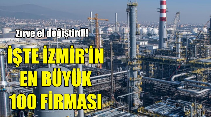 İşte İzmir'in en büyük 100 firması!