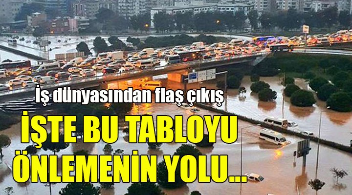 İşte su baskınlarını önlemenin yolu! DOĞRU ALTYAPI VE...