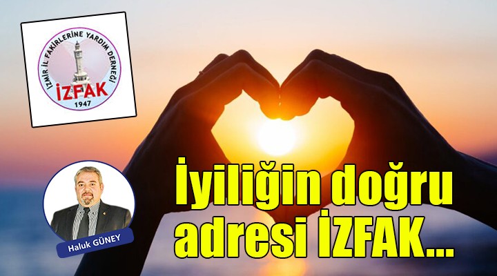 İyiliğin doğru adresi İZFAK