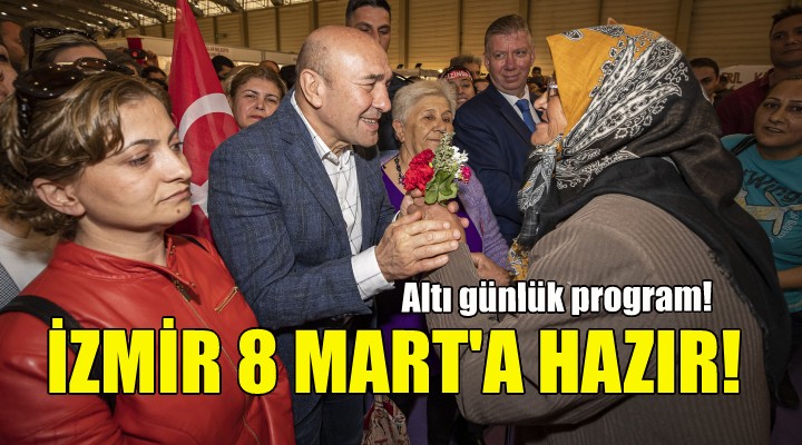 İzmir 8 Mart'a hazır!