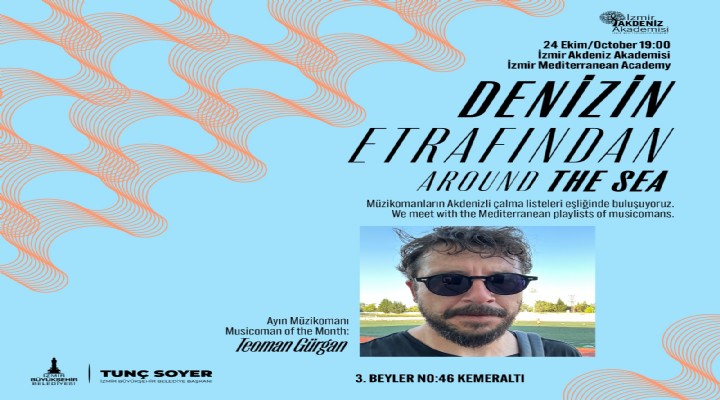 İzmir Akdeniz Akademisi'nden yeni etkinlik dizisi: Denizin Etrafından!