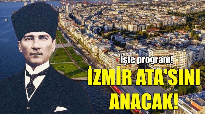 İzmir Ata'sını anacak!