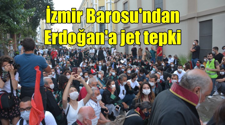 İzmir Barosu'ndan Erdoğan'a jet tepki