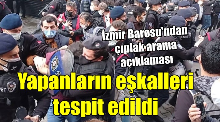 İzmir Barosu'ndan çıplak arama açıklaması...