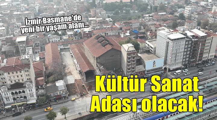 İzmir Basmane'de yeni bir yaşam alanı...