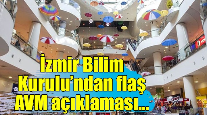 İzmir Bilim Kurulu'ndan flaş AVM açıklaması...