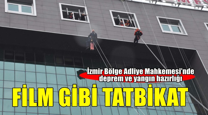 İzmir Bölge Adliye Mahkemesi'nde gerçeğini aratmayan tatbikat