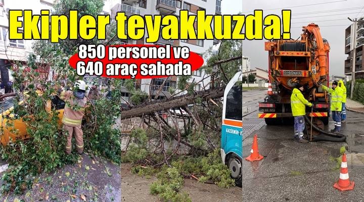 İzmir Büyükşehir Belediyesi 850 personel ve 640 araçla sahada!