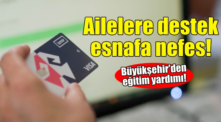 İzmir Büyükşehir Belediyesi'nden eğitim yardımı!